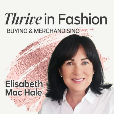 Thrive In Fashion Podcast_Elisabeth Mac Hale